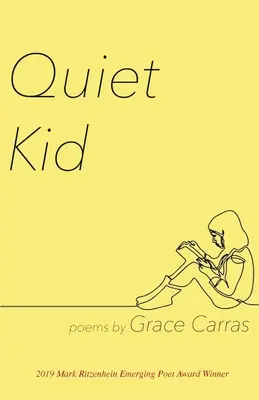 Quiet Kid : lauréat du prix Mark Ritzenhein 2019 pour la poésie émergente - Quiet Kid: 2019 Mark Ritzenhein Emerging Poet Award Winner