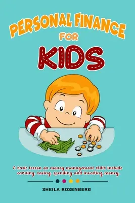 Les finances personnelles pour les enfants : Une leçon de base sur les compétences en matière de gestion de l'argent, y compris gagner, épargner, dépenser et investir de l'argent. - Personal finance for kids: A Basic lesson on money management skills include earning, saving, spending and investing money.