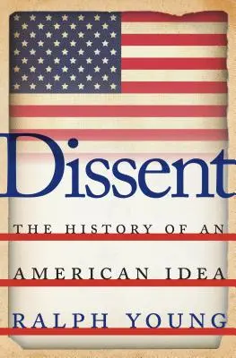 La dissidence : L'histoire d'une idée américaine - Dissent: The History of an American Idea