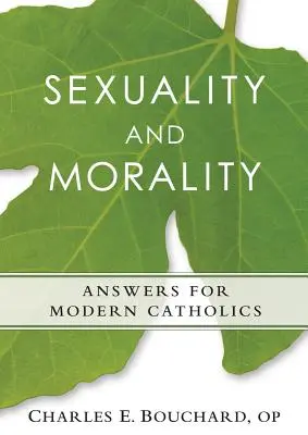 Sexualité et morale : Réponses pour les catholiques modernes - Sexuality and Morality: Answers for Modern Catholics
