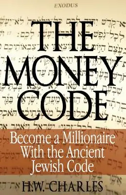 Le Code de l'Argent : Devenir millionnaire grâce à l'ancien code juif - The Money Code: Become a Millionaire With the Ancient Jewish Code