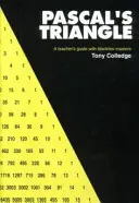 Le triangle de Pascal : Guide de l'enseignant avec fiches en noir et blanc - Pascal's Triangle: A Teacher's Guide with Blackline Masters