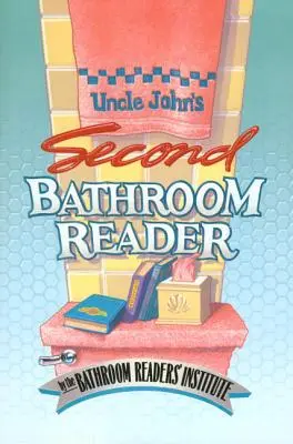 Le deuxième lecteur de salle de bains de l'oncle Jean - Uncle John's Second Bathroom Reader