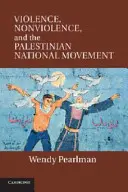 La violence, la non-violence et le mouvement national palestinien - Violence, Nonviolence, and the Palestinian National Movement