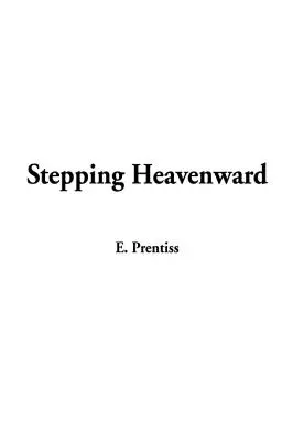 Un pas vers le ciel - Stepping Heavenward