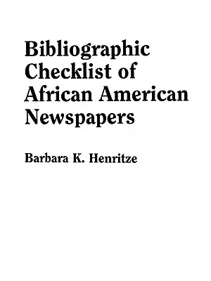 Liste bibliographique des journaux afro-américains - Bibliographic Checklist of African American Newspapers