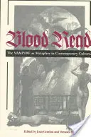 Le sang lu : Le vampire comme métaphore dans la culture contemporaine - Blood Read: The Vampire as Metaphor in Contemporary Culture