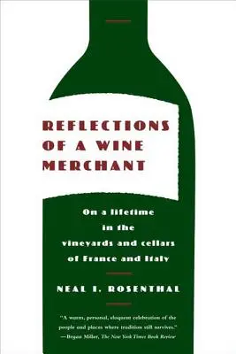 Réflexions d'un négociant en vins : Une vie dans les vignobles et les caves de France et d'Italie - Reflections of a Wine Merchant: On a Lifetime in the Vineyards and Cellars of France and Italy
