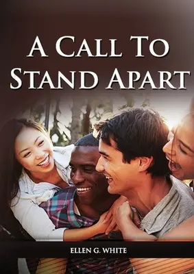 A Call to Stand Apart : (Un livre pour préparer les jeunes à un style différent de vie chrétienne : vie à la campagne, vie saine, voie consacrée) - A Call to Stand Apart: (A book to Preparing youngs for a different style of christian life: country living, healthful living, consecrated way