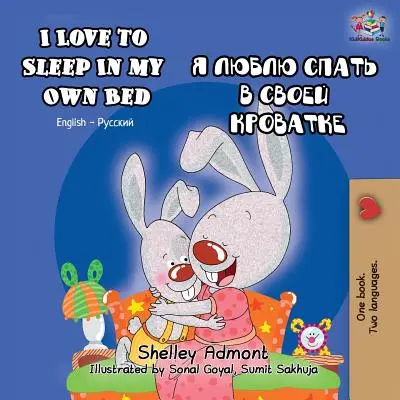 J'aime dormir dans mon propre lit : livre bilingue anglais-russe - I Love to Sleep in My Own Bed: English Russian Bilingual Book