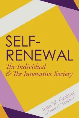 L'autorenouvellement : L'individu et la société innovante - Self-Renewal: The Individual and the Innovative Society
