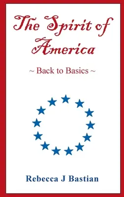L'esprit de l'Amérique : Retour aux sources - The Spirit of America: Back to Basics