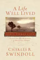 Une vie bien vécue Compagnon biblique : Découvrir les récompenses d'un cœur obéissant - A Life Well Lived Bible Companion: Discover the Rewards of an Obedient Heart