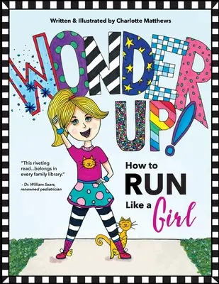 Wonder Up ! Comment courir comme une fille - Wonder Up! How to Run Like a Girl