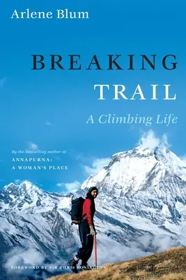 Breaking Trail : Une vie d'escalade - Breaking Trail: A Climbing Life
