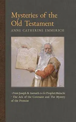 Mystères de l'Ancien Testament : De Joseph et Asenath au prophète Malachie & L'Arche d'Alliance et le Mystère de la Promesse - Mysteries of the Old Testament: From Joseph and Asenath to the Prophet Malachi & The Ark of the Covenant and the Mystery of the Promise