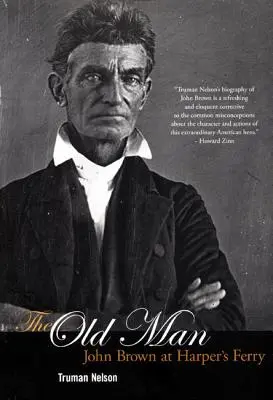 Le vieil homme : John Brown à Harper's Ferry - The Old Man: John Brown at Harper's Ferry