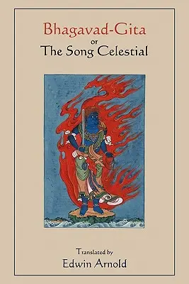 Bhagavad-Gita ou le chant céleste. Traduit par Edwin Arnold. - Bhagavad-Gita or The Song Celestial. Translated by Edwin Arnold.