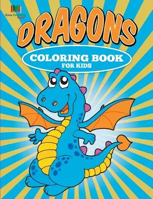 Livre de coloriage sur les dragons pour les enfants - Dragons Coloring Book for Kids