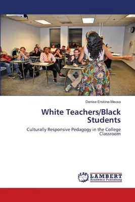 Enseignants blancs/étudiants noirs - White Teachers/Black Students