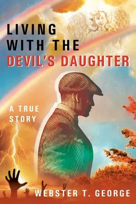 Vivre avec la fille du diable : Une histoire vraie - Living with the Devil's Daughter: A True Story