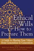 Testaments éthiques et comment les préparer (2e édition) : Un guide pour partager vos valeurs de génération en génération - Ethical Wills & How to Prepare Them (2nd Edition): A Guide to Sharing Your Values from Generation to Generation