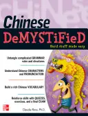 Le chinois démystifié : Un guide d'auto-apprentissage - Chinese Demystified: A Self-Teaching Guide