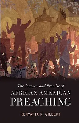 Le parcours et la promesse de la prédication afro-américaine - The Journey and Promise of African American Preaching