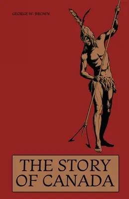 L'histoire du Canada - The Story of Canada