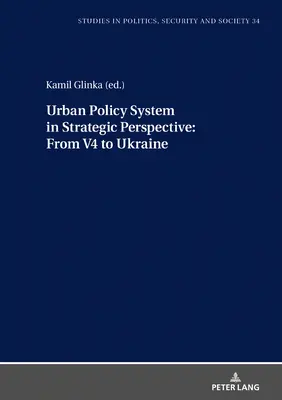 Le système de la politique urbaine dans une perspective stratégique : Du V4 à l'Ukraine - Urban Policy System in Strategic Perspective: From V4 to Ukraine