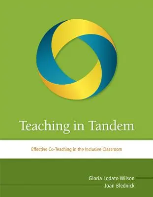 Enseigner en tandem : Un coenseignement efficace dans une classe inclusive - Teaching in Tandem: Effective Co-Teaching in the Inclusive Classroom