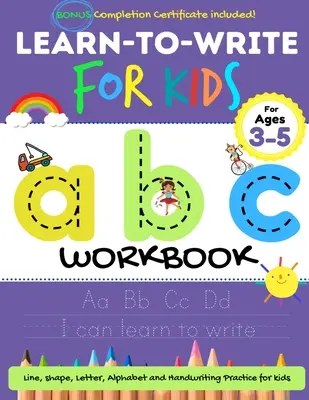 Apprendre à écrire pour les enfants ABC Workbook : Un cahier d'exercices pour les enfants pour pratiquer le contrôle du stylo, le traçage des lignes, les lettres, les formes et plus encore ! - Learn to Write For Kids ABC Workbook: A Workbook For Kids to Practice Pen Control, Line Tracing, Letters, Shapes and More!