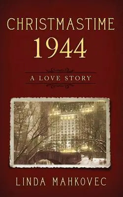 Noël 1944 : Une histoire d'amour - Christmastime 1944: A Love Story