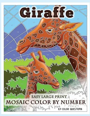 Girafe Large Print Mosaic Color By Number : Livre de coloriage pour adultes pour soulager le stress et se détendre - Giraffe Large Print Mosaic Color By Number: Coloring Book for Adults For Stress Relief and Relaxation