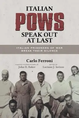 Les prisonniers de guerre italiens rompent le silence - Italian POWs Speak Out at Last: Italian Prisoners of War Break Their Silence