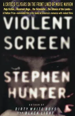 Violent Screen : Les 13 années d'un critique sur le front de la violence au cinéma - Violent Screen: A Critic's 13 Years on the Front Lines of Movie Mayhem