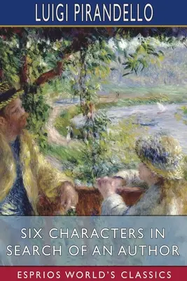 Six personnages en quête d'auteur (Esprios Classics) - Six Characters in Search of an Author (Esprios Classics)