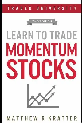 Apprendre à trader les actions de momentum - Learn to Trade Momentum Stocks