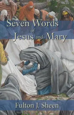 Sept paroles de Jésus et de Marie - Seven Words of Jesus and Mary