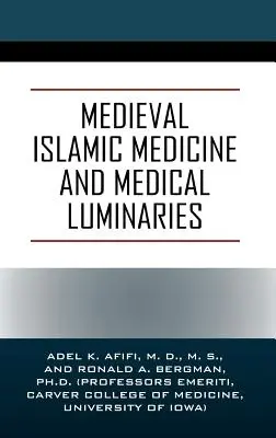 Médecine islamique médiévale et sommités médicales - Medieval Islamic Medicine and Medical Luminaries