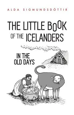 Le petit livre des Islandais d'autrefois - The Little Book of the Icelanders in the Old Days