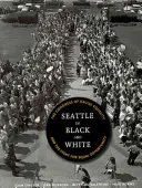 Seattle en noir et blanc : Le Congrès pour l'égalité raciale et la lutte pour l'égalité des chances - Seattle in Black and White: The Congress of Racial Equality and the Fight for Equal Opportunity