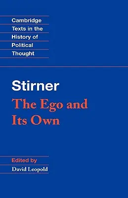 Stirner : Le Moi et les siens - Stirner: The Ego and Its Own