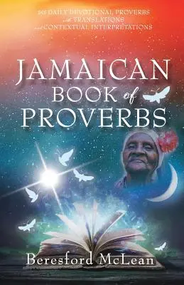 Livre jamaïcain des Proverbes : 365 Proverbes quotidiens avec traductions et interprétations contextuelles - Jamaican Book of Proverbs: 365 Daily Devotional Proverbs with Translations and Contextual Interpretations