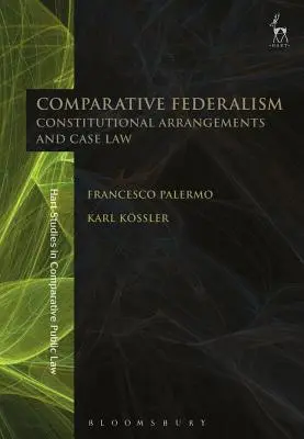 Fédéralisme comparé : Arrangements constitutionnels et jurisprudence - Comparative Federalism: Constitutional Arrangements and Case Law