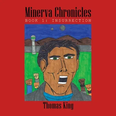 Chroniques de Minerve : Livre 1 : Insurrection - Minerva Chronicles: Book 1: Insurrection