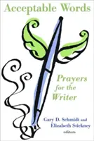 Mots acceptables : Prières pour l'écrivain - Acceptable Words: Prayers for the Writer
