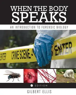 Quand le corps parle : Une introduction à la biologie médico-légale - When the Body Speaks: An Introduction to Forensic Biology