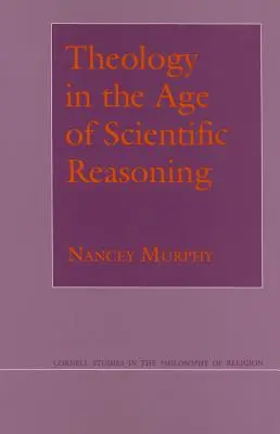 La théologie à l'ère du raisonnement scientifique - Theology in the Age of Scientific Reasoning