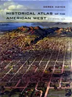 Atlas historique de l'Ouest américain : avec cartes originales - Historical Atlas of the American West: With Original Maps